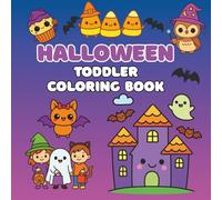 Halloween Toddler Coloring Book: Spooky, Cute and Simple Coloring Pages for Toddlers