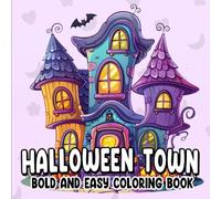 Halloween Town: Coloring Book for Adults and Kids, Bold and Easy, Simple and Big Designs for Relaxation with Halloween Houses, Cute Creepy Halloween