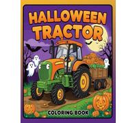 Halloween Tractor Coloring Book: Fun and Spooky Farm Tractor Coloring Pages with Pumpkins, Ghosts, and Halloween Scenes for Kids