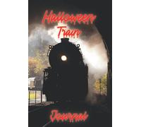 Halloween Train Journal: Record-Keeping Book, Locomotive Cover Design, Alternative Halloween Card Gifts, Cute Notebook for the Holidays