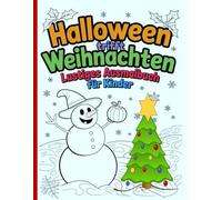 Halloween trifft Weihnachten - Lustiges Ausmalbuch für Kinder: Einfache und schöne Designs, die kühn und einzigartig sind.