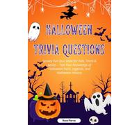 Halloween Trivia Questions: Spooky Fun Quiz Book for Kids, Teens & Adults - Test Your Knowledge of Halloween Facts, Legends, and Halloween History