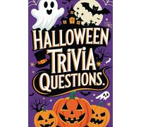 Halloween Trivia Questions: The Ultimate Quiz Book with Questions, Fun Facts, Recipes, 'Would You Rather' Games, and Halloween Scavenger Hunt Activities!