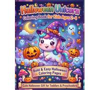 Halloween Unicorn Coloring Book for Kids Ages 2-4: Bold and Easy Halloween Coloring Pictures Filled with Cute Unicorns, Pumpkins, Ghosts, Bats, ... Gift for Kids (Halloween Magic Collection)