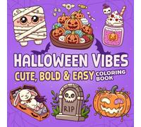 Halloween Vibes: Bold and Easy Spooky Coloring Pages Featuring Ghosts, Pumpkins, Creepy Little Things, and Relaxing Designs for All Ages