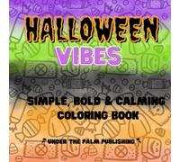 Halloween Vibes Coloring Book: Spooky Large Print Bold Designs with Ghosts, Bats, Mummies, Spiders, and More! (Big, Bold, Coloring Vibes)