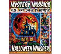 Halloween Whisper - Mystery Mosaic Color by Number - Vol. 20: 50 Designs in Pixel Art - Spooky Nights And Haunted Pumpkin Tales (Pixel Art Color by Number)