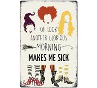 Halloween Witch Decor,12 x 8In Another Glorious Morning Make Me Sick Tin Sign Hocus Pocus Printed Metal Halloween Witch Vintage Wall Art Decoration Iron Plaque Sign Home Living Room Kitchen Door Porch