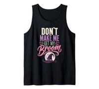 Halloween Witch Don't Make Me Get My Broom Women Witchy Tank Top