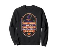 Halloween Witch Don't Preach To Me And I Won't Cast A Spell Sweatshirt