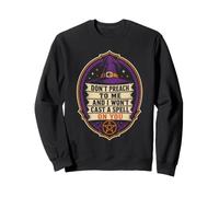 Halloween Witch Don't Preach To Me And I Won't Cast A Spell Sweatshirt