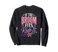Halloween Witch If The Broom Fits Ride It Women Witchy Sweatshirt