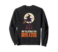 Halloween Witch Moon Why Yes Actually I Can Drive A Stick Sweatshirt