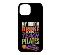 Halloween Witch My Broom Broke So Now I Teach Pilates Case for iPhone 15