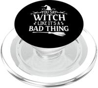 Halloween Witch You Say Witch Like It's a Bad Thing PopSockets PopGrip for MagSafe
