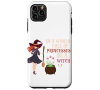 Halloween Witches Broom In A World of Princesses Be A Witch Case for iPhone 11 Pro Max