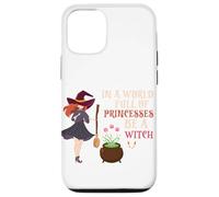 Halloween Witches Broom In A World of Princesses Be A Witch Case for iPhone 12/12 Pro