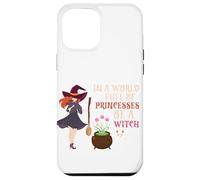 Halloween Witches Broom In A World of Princesses Be A Witch Case for iPhone 12 Pro Max