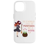 Halloween Witches Broom In A World of Princesses Be A Witch Case for iPhone 14
