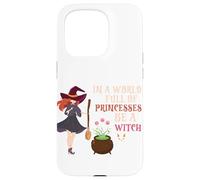 Halloween Witches Broom In A World of Princesses Be A Witch Case for iPhone 15 Pro