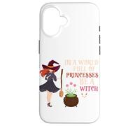 Halloween Witches Broom In A World of Princesses Be A Witch Case for iPhone 16
