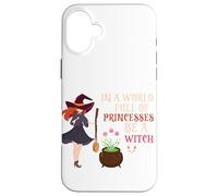 Halloween Witches Broom In A World of Princesses Be A Witch Case for iPhone 16 Plus