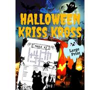 Halloween Word Kriss Kross Puzzles for Adults, Seniors, Teens Large Print: 100 Halloween Themed Word Framework Puzzles with Solution