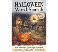 Halloween Word Search: 50+ Puzzles Exploring Halloween Traditions, Origins, and Spooky Facts (The Holiday Word Search & Interesting Facts Collection)