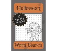 Halloween Word Search: 75 spooky puzzles to complete | Great for kids, teens, and families | perfect for trick - or - treat Bag filler or activity, or ... Mummy, spider design | 6X9 inches, 150 pages