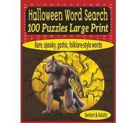HALLOWEEN WORD SEARCH: A Spooky Halloween Themed Word Find Puzzles Book For Adults & Seniors | Large Print With Solutions | 100 Puzzles | Rare, Spooky, Gothic, Folklore-Style Words.