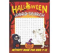 Halloween Word Search Activity Book for Kids 7-12: Halloween Fun Brain Game Puzzle Book With Solutions For Kids | Trick-Or-Treat Spooky And More Things (Haunted Scary Holidays Gift)