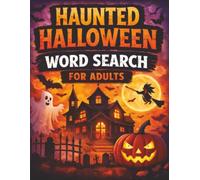 Halloween Word Search for Adults: 100 Spooky Puzzles with 15 Words Each - A Fun and Relaxing Brain Game for Halloween Lovers
