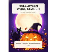 Halloween Word Search for Adults: 30 Large Print Spooky Puzzles with Solutions: Seasonal Autumn Themed Word Searches for October Evenings and Harvest Afternoons