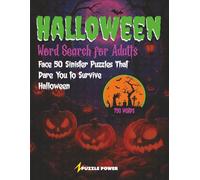 Halloween Word Search for Adults: Spooky Fun With 50 Themed Puzzles Featuring Ghosts, Goblins, Witches, And More Halloween Favorites To Challenge Your Mind And Celebrate The Season