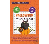 Halloween Word Search: Fun Word Search Puzzles Featuring Pumpkins, Ghosts, Witches, and Haunted Houses - 55 Puzzles with Solutions (6x9 Inch Format) (Haunted Puzzle Series)