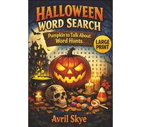 Halloween Word Search: Pumpkin to Talk About Word Hunts: Large Print | 60 Puzzles | Spooky Themed Word Find Puzzle Book | Perfect Halloween Gift, ... Seniors, Teens and All Spooky Season Lovers