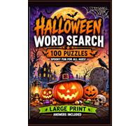 Halloween Word Search Puzzle Book: 100 Large Print Spooky Puzzles for Adults, Kids & Families | The Perfect Halloween Gift for Trick-or-Treat Season: ... Ghosts, Witches, Monsters & More - Solutions