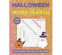 Halloween Word Search Puzzle Book For Adults And Teens Large Print: 100 Puzzles With 1000 Words To Keep The Mind Young