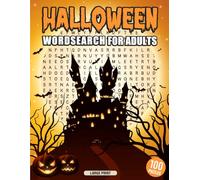 Halloween Word Search Puzzle Challenge - Large Print Edition: 100 Eerie & Fun Puzzles with Over 1,800 Halloween Words | Perfect for Adults, Seniors & Teens - With Full Solutions Inside!