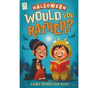 Halloween: Would You Rather? A Game Book for Kids: 400+ Silly, Spooky, and Hilarious Questions for Kids Ages 6-11 | Halloween Games, Drawing Prompts, ... Girls (Halloween Coloring and Activity Books)