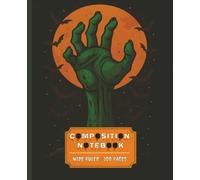 Halloween Zombie Hand Composition Notebook: Wide Ruled, 100 Pages, Creepy Matte Cover Journal with Cream Paper, 7.5" x 9.25" Size