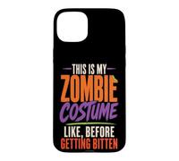 Halloween Zombie This Is My Costume Before Getting Bitten Case for iPhone 15 Plus