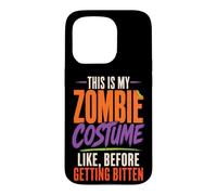 Halloween Zombie This Is My Costume Before Getting Bitten Case for iPhone 15 Pro