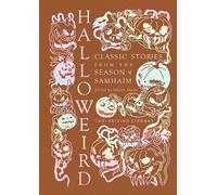 Halloweird: Classic Stories from the Season of Samhain: 17 (British Library Hardback Classics)