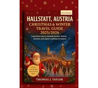 Hallstatt, Austria Christmas & Winter Travel Guide 2025/2026: Experience snowy lakeside beauty, festive markets, and alpine traditions in Austria
