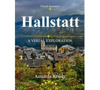 Hallstatt: Austria's Fairytale Village by the Lake - A Visual Journey Through Alpine Charm, Ancient Salt Mines & Lakeside Serenity
