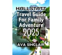 Hallstatt Travel Guide For Family Adventure 2025