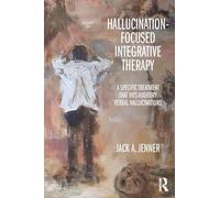 Hallucination-focused Integrative Therapy: A Specific Treatment that Hits Auditory Verbal Hallucinations