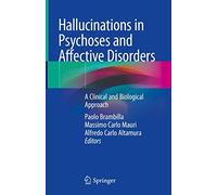 Hallucinations in Psychoses and Affective Disorders: A Clinical and Biological Approach