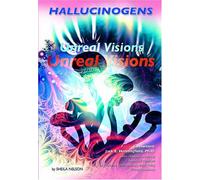 Hallucinogens: Unreal Visions (Illicit and Misused Drugs Series)